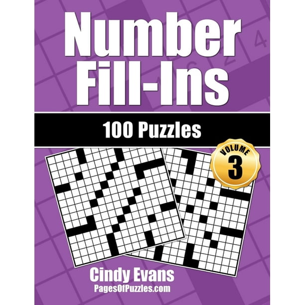 Number Fill In Puzzle Books Number Fill Ins Volume 3 100 Fun Crossword Style Fill In Puzzles With Numbers Instead Of Words Series 3 Paperback Walmart Com