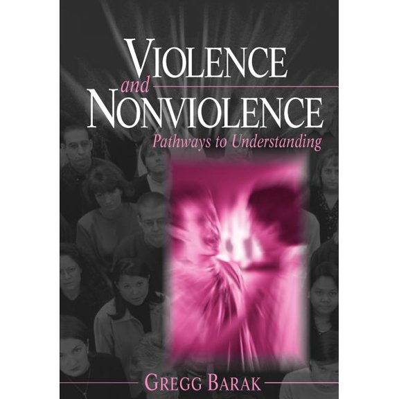 Violence and Nonviolence: Pathways to Understanding, (Paperback)