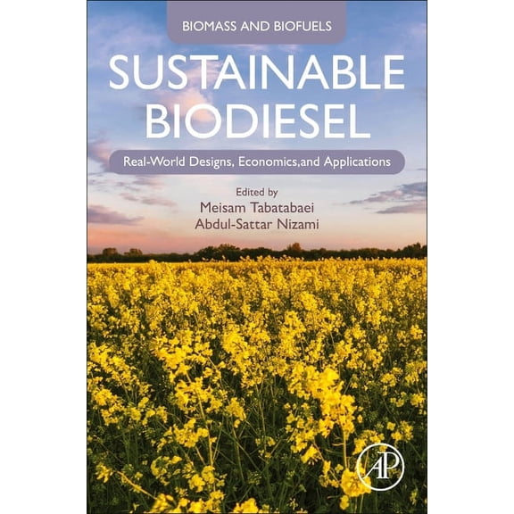 Biomass and Biofuels Sustainable Biodiesel: Real-World Designs, Economics, and Applications, (Paperback)