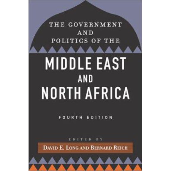 Pre-Owned The Government and Politics of the Middle East and North Africa (4th Edition) (Paperback) 0813338999 9780813338996