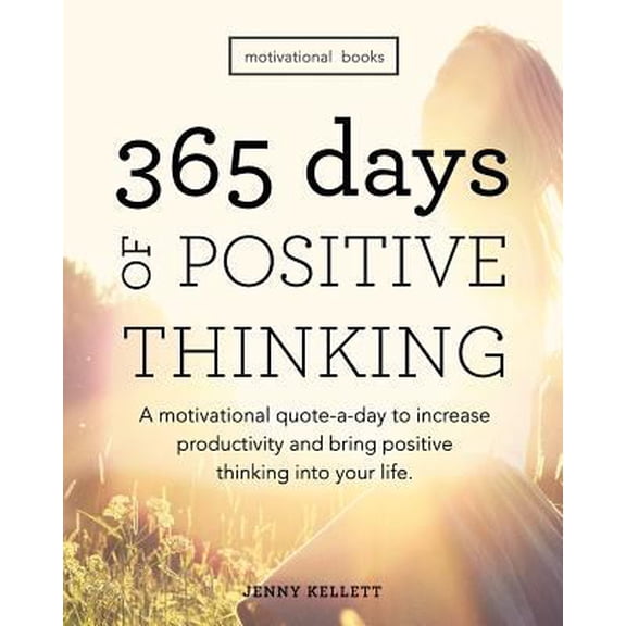 Pre-Owned Motivational Books: Motivational Books: 365 Days of Positive Thinking: A motivational quote-a-day to increase productivity and bring positive thinking into your life (Paperback)