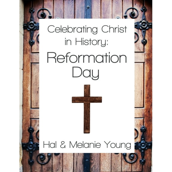 Celebrating Christ in History: Reformation Day, (Paperback)