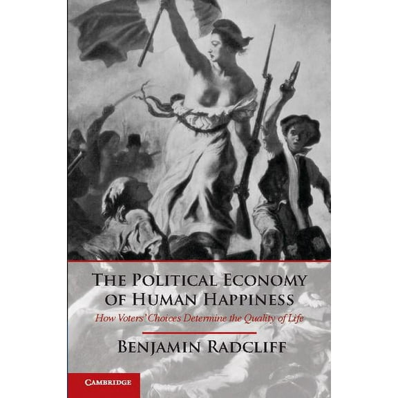 The Political Economy of Human Happiness, (Paperback)