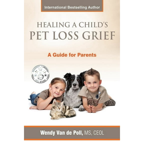 Healing A Child's Pet Loss Grief: A Guide for Parents, (Paperback)