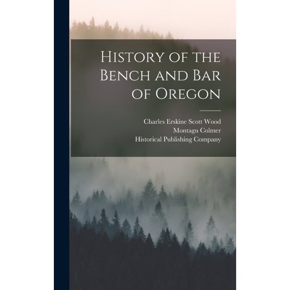 History of the Bench and Bar of Oregon (Hardcover)
