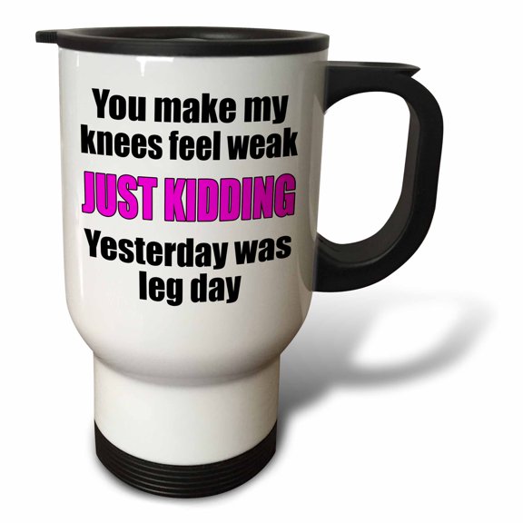 3dRose, You make my knees weak. Pink., 14oz Stainless Steel Travel Mug