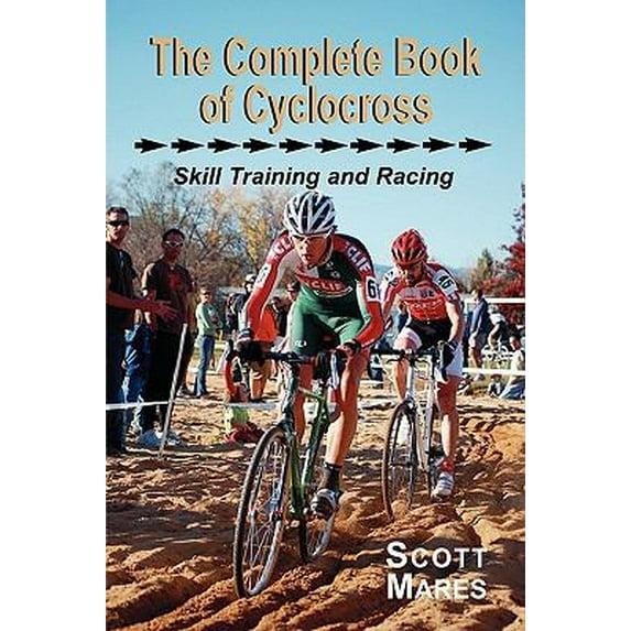 Pre-Owned The Complete Book of Cyclocross, Skill Training and Racing (Paperback) by Scott R Mares