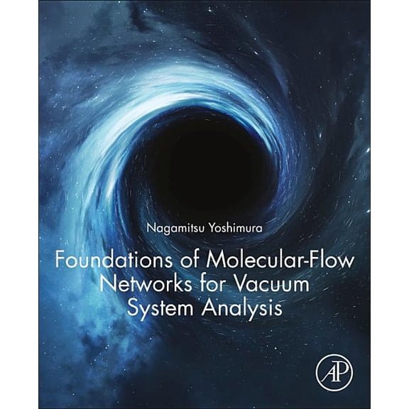 Foundations of Molecular-Flow Networks for Vacuum System Analysis, (Paperback)
