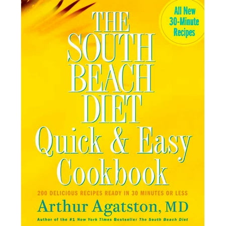 The South Beach Diet Quick & Easy Cookbook: 200 Delicious Recipes Ready in 30 Minutes or (Best South Beach Diet Recipes)
