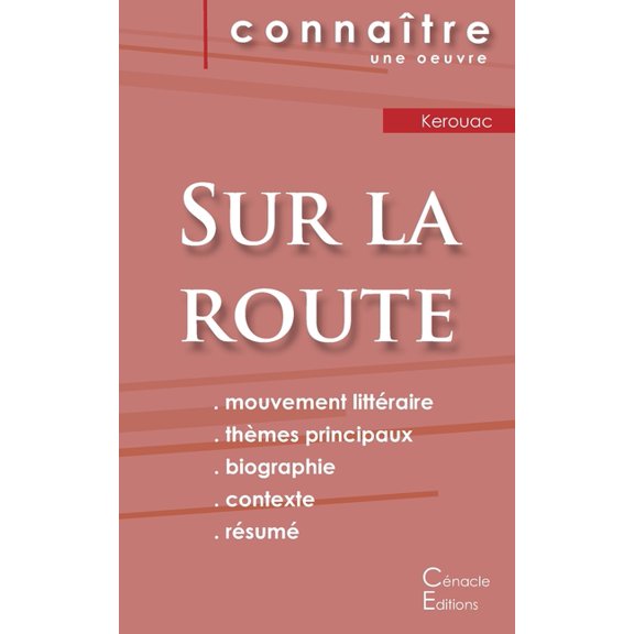 Fiche de lecture Sur la route de Jack Kerouac (Analyse littÃ©raire de rÃ©fÃ©rence et rÃ©sumÃ© complet), (Paperback)
