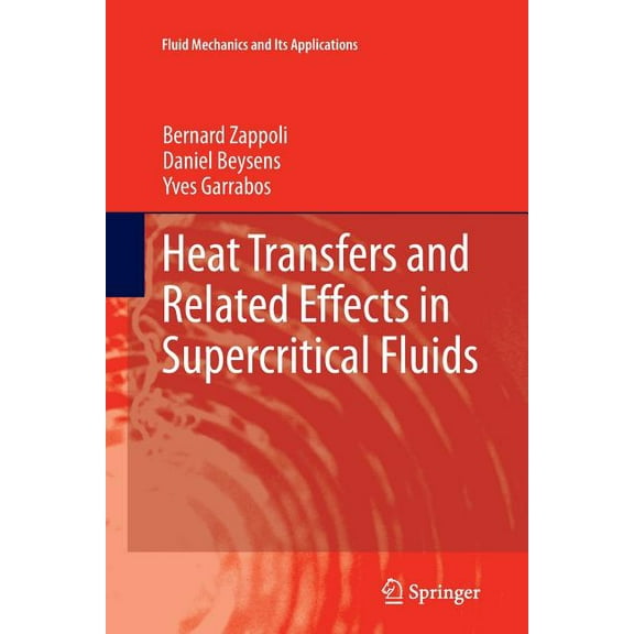 Fluid Mechanics and Its Applications Heat Transfers and Related Effects in Supercritical Fluids, Book 108, (Paperback)