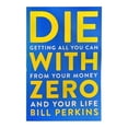 thumbnail image 1 of Die with:Getting All You Can From Your and Your Life You Wasted Along the Way Was Your Life, 1 of 4