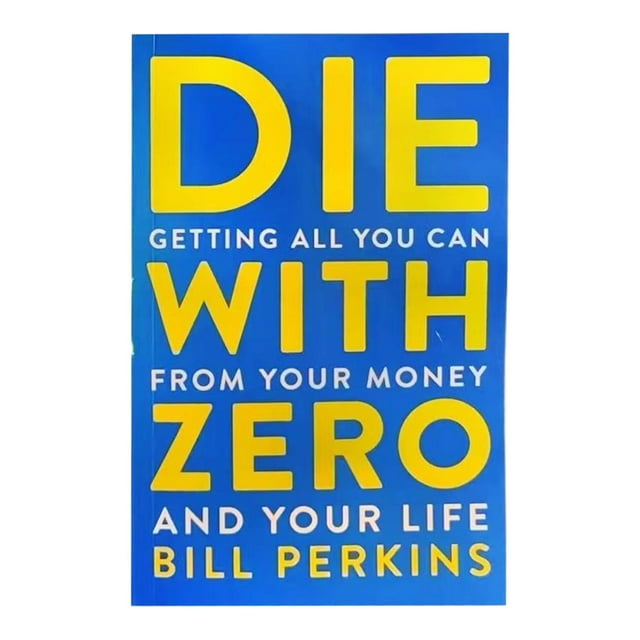 Die with:Getting All You Can From Your and Your Life You Wasted Along the Way Was Your Life
