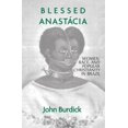 thumbnail image 1 of Pre-Owned Blessed Anastacia: Women, Race and Popular Christianity in Brazil (Paperback) 0415912601 9780415912600, 1 of 1