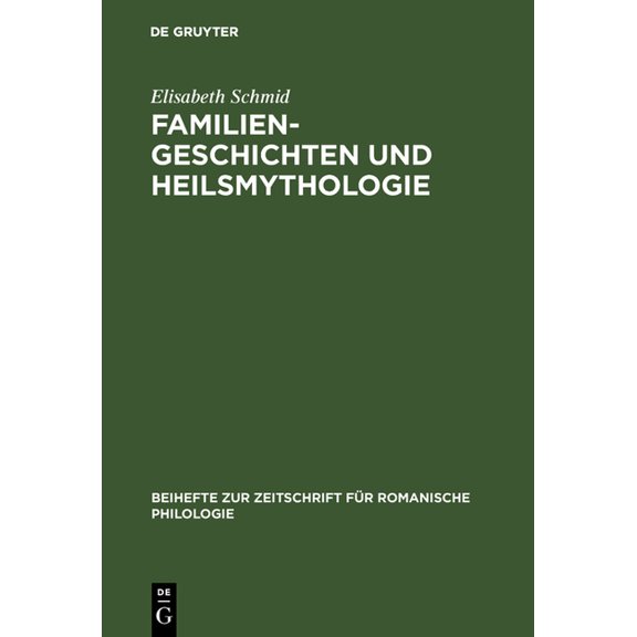 Beihefte Zur Zeitschrift Für Romanische Familiengeschichten und Heilsmythologie, Book 211, (Hardcover)
