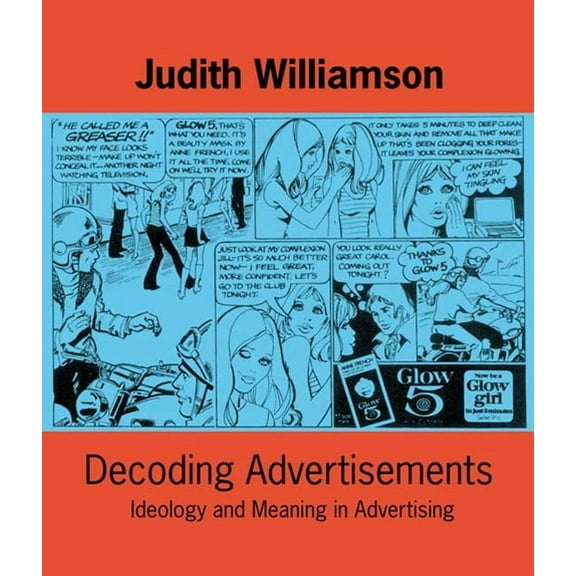 Ideas in Progress Decoding Advertisments: Ideology and Meaning in Advertising, Book 0001, (Paperback)