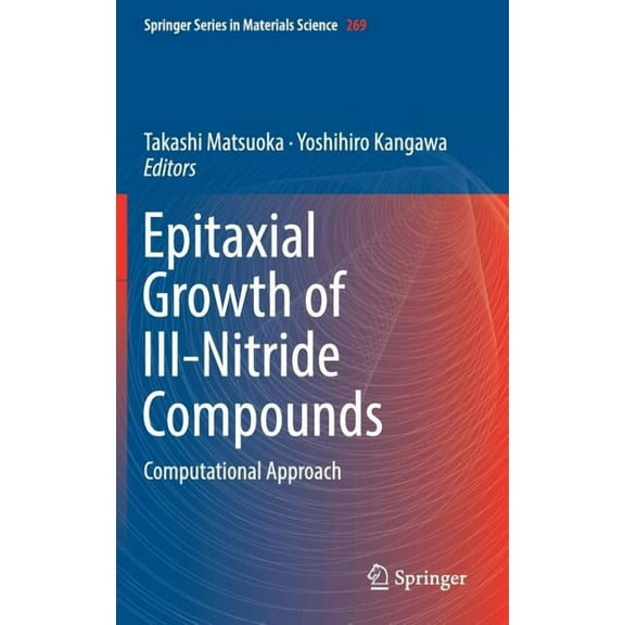 Springer Materials Science Epitaxial Growth of III-Nitride Compounds: Computational Approach, Book 269, (Hardcover)