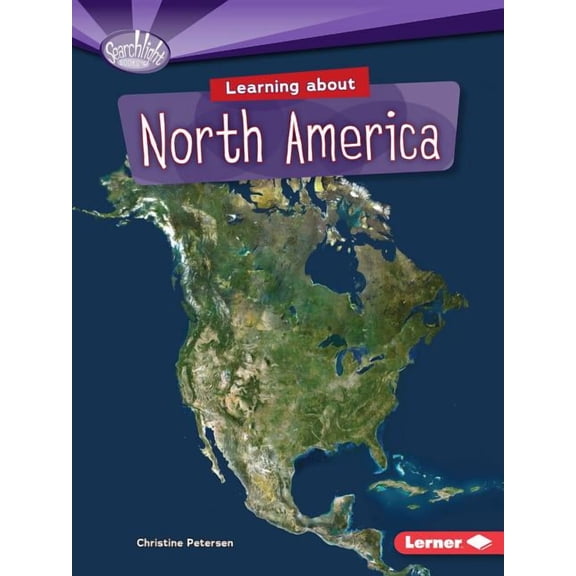 Searchlight Books (TM) -- Do You Know the Continents?: Learning about North America (Paperback)