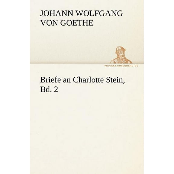 Briefe an Charlotte Stein, Bd. 2 (Paperback)