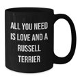 thumbnail image 2 of Funny Russell Terrier Dog Black Coffee Mugs Gifts from Friends for Birthday Russell Terrier Dog Lovers - All You Need Is Love And A Russell Terrier, 2 of 4