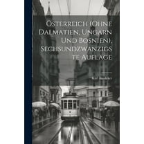 Österreich (ohne Dalmatien, Ungarn und Bosnien), Sechsundzwanzigste Auflage (Paperback)