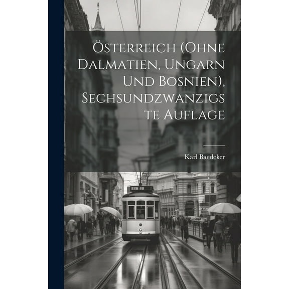 Österreich (ohne Dalmatien, Ungarn und Bosnien), Sechsundzwanzigste Auflage (Paperback)