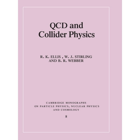 Cambridge Monographs on Particle Physics QCD and Collider Physics, Book 8, (Paperback)
