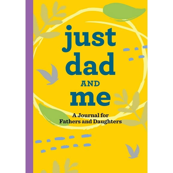 Just Dad and Me: A Journal for Fathers and Daughters, (Hardcover)
