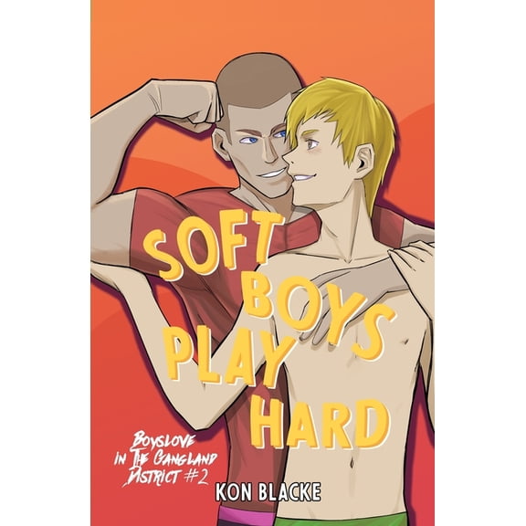 Boyslove in the Gangland District: Soft Boys Play Hard (Series #2) (Paperback)