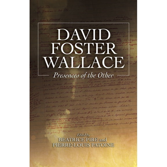David Foster Wallace: Presences of the Other, (Hardcover)