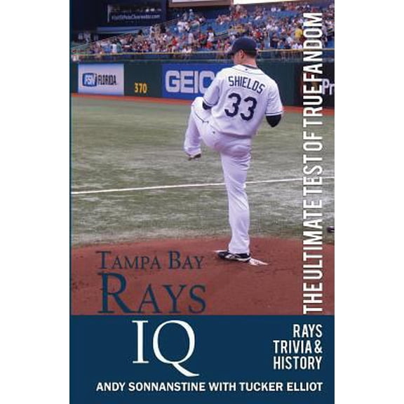Pre-Owned Tampa Bay Rays IQ: The Ultimate Test of True Fandom (Paperback) 0982675976 9780982675977