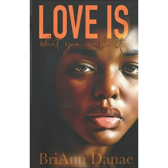 Love Is What You Make It