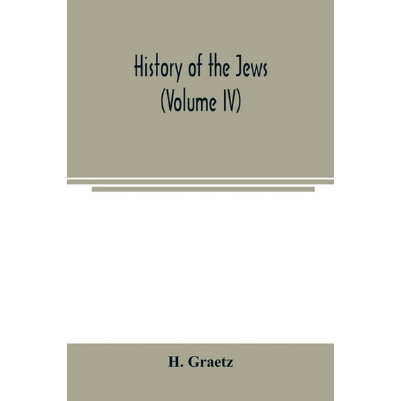 History of the Jews (Volume IV), (Paperback)