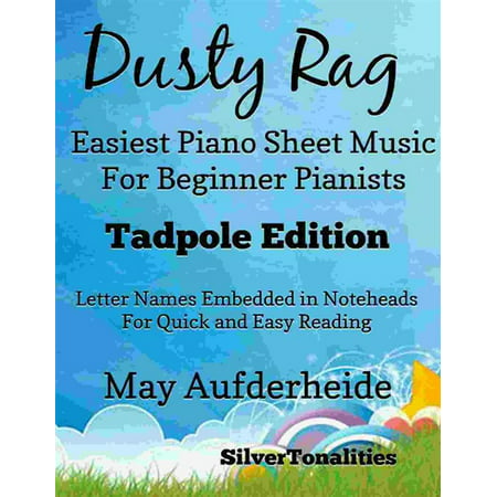Dusty Rag Easiest Piano Sheet Music for Beginner Pianists Tadpole Edition -
