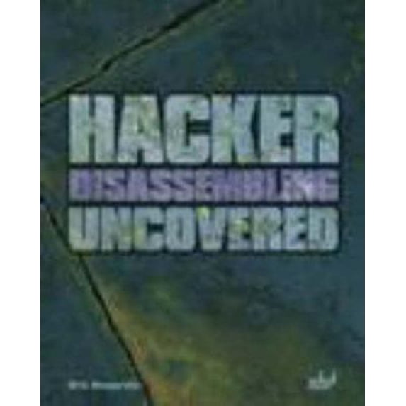 Pre-Owned Hacker Disassembling Uncovered: Powerful Techniques To Safeguard Your Programming (Paperback) 1931769222 9781931769228