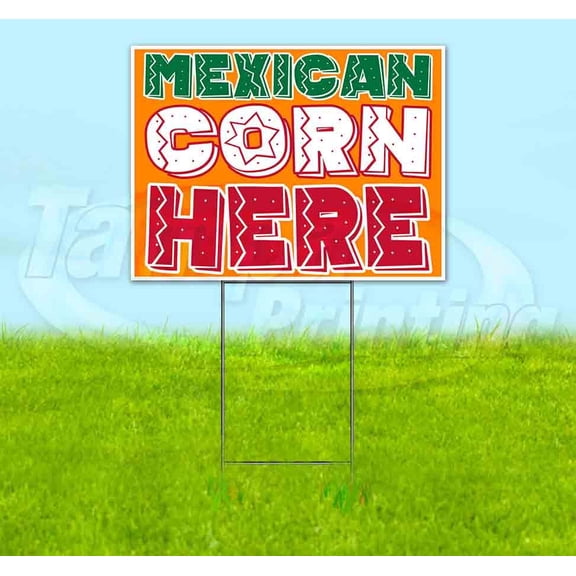 Mexican Corn Here (18" x 24") Yard Sign, Includes Metal Step Stake