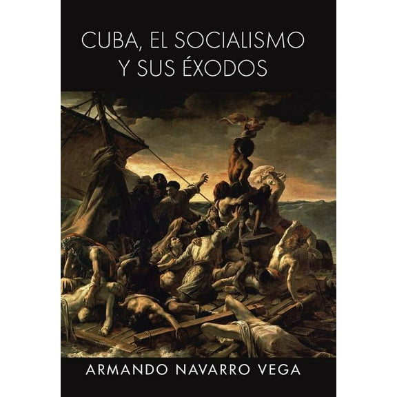 Cuba, el socialismo y sus exodos