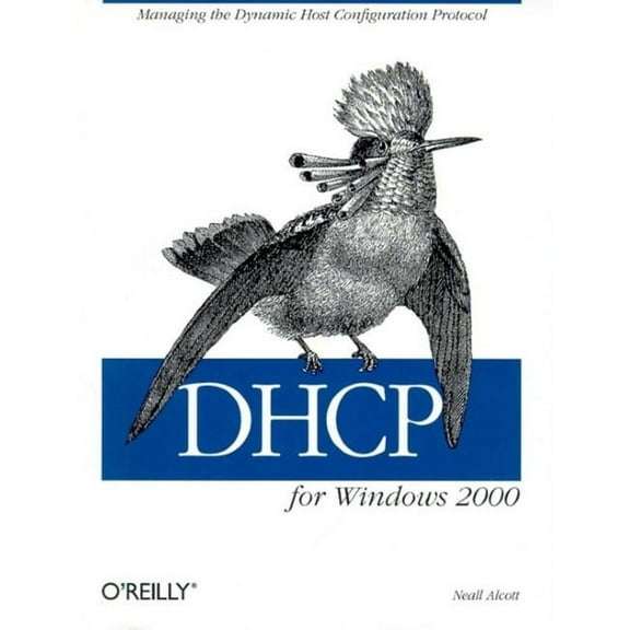 DHCP for Windows 2000: Managing the Dynamic Host Configuration Protocol (Paperback)
