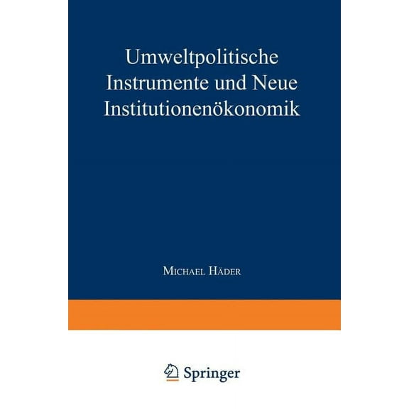 Gabler Edition Wissenschaft Umweltpolitische Instrumente Und Neue Institutionenökonomik, (Paperback)