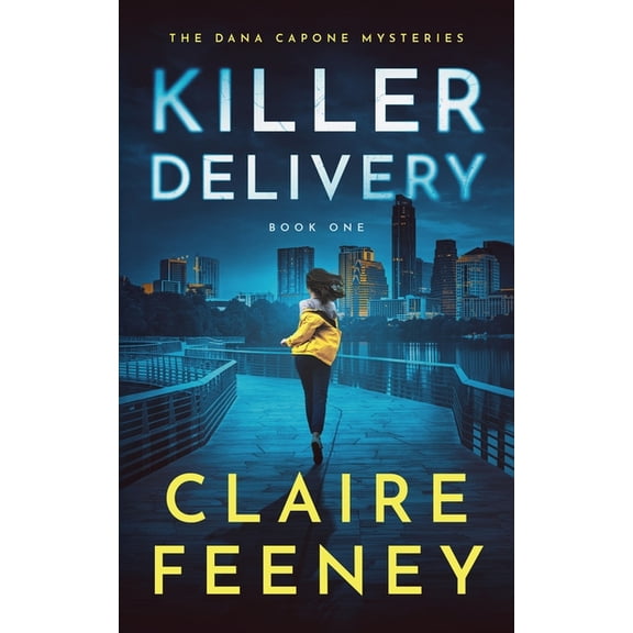 A Dana Capone Mystery Killer Delivery: A Serial Killer Crime Novel, Book 1, (Paperback)