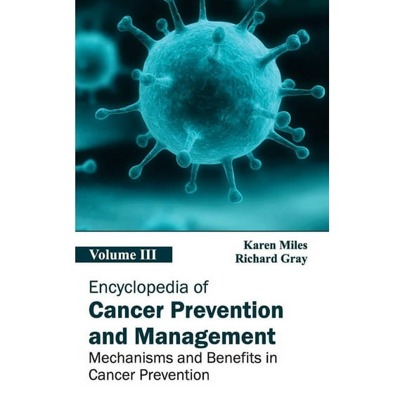 Encyclopedia of Cancer Prevention and Management: Volume III (Mechanisms and Benefits in Cancer Prevention), (Hardcover)