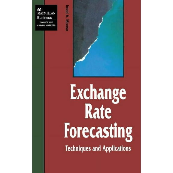 Finance and Capital Markets Exchange Rate Forecasting: Techniques and Applications, (Hardcover)