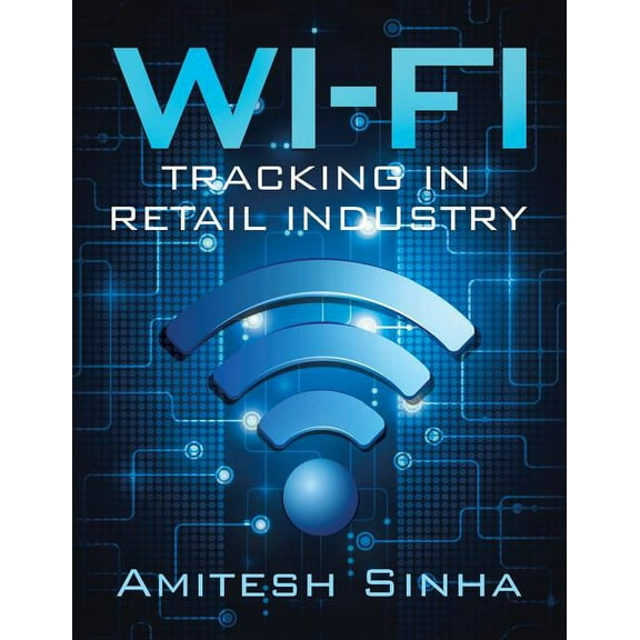 Wi-Fi Tracking in Retail Industry (Paperback)