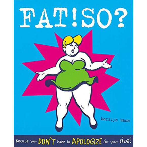 Pre-Owned Fat! So? : Because You Don't Have to Apologize for Your Size 9780898159950