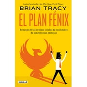 El plan Fnix / The Phoenix Transformation: 12 Qualities of High Achievers to Reboot Your Career and Life (Paperback)