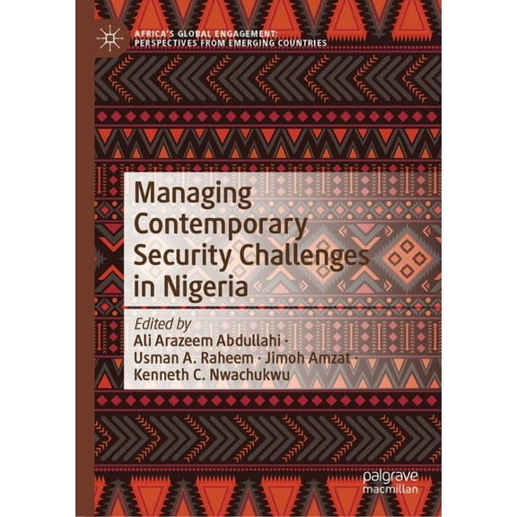 Africa's Global Engagement: Perspectives Managing Contemporary Security Challenges in Nigeria, (Hardcover)