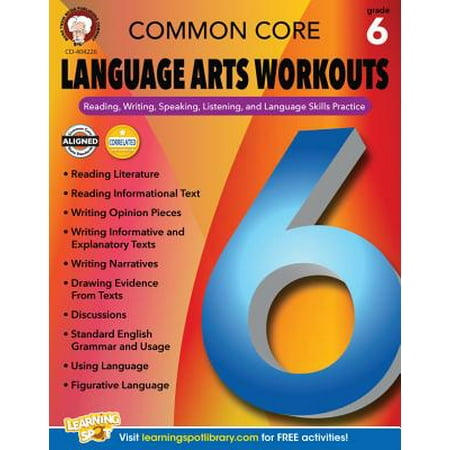 Common Core Language Arts Workouts, Grade 6 : Reading, Writing, Speaking, Listening, and Language Skills