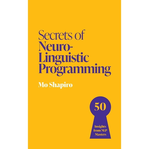 Secrets of Success with Nlp: 50 Techniques to Be Exceptional, (Paperback)