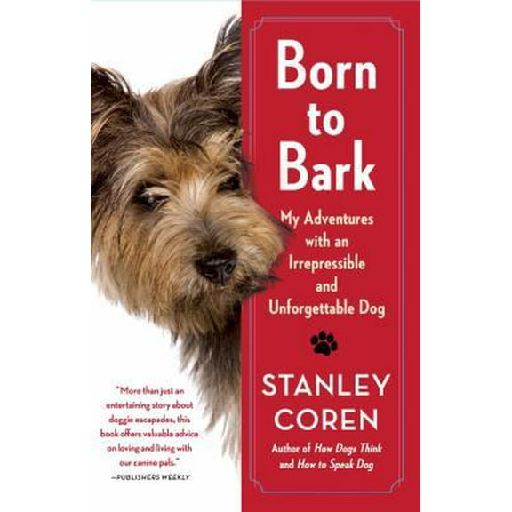 Pre-Owned Born to Bark: My Adventures with an Irrepressible and Unforgettable Dog (Paperback) 1439189218 9781439189214