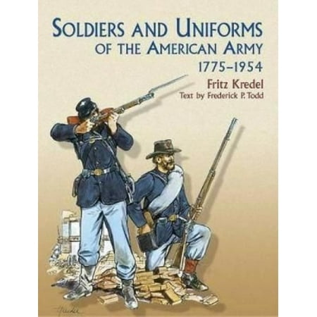 Soldiers And Uniforms Of The American Army, 1775-1954